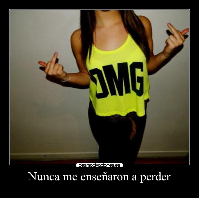 Nunca me enseñaron a perder - 