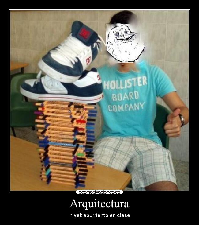 Arquitectura - nivel: aburriento en clase
