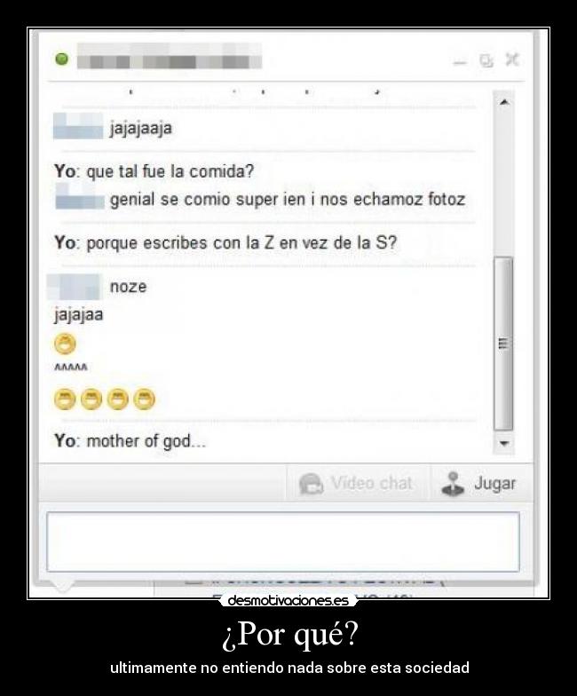 ¿Por qué? - ultimamente no entiendo nada sobre esta sociedad