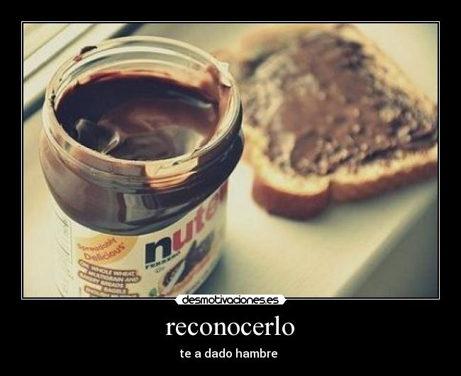 reconocerlo - te a dado hambre 