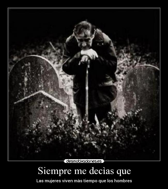 Siempre me decìas que -