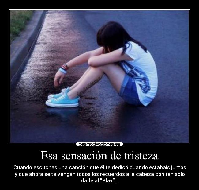 Esa sensación de tristeza - 