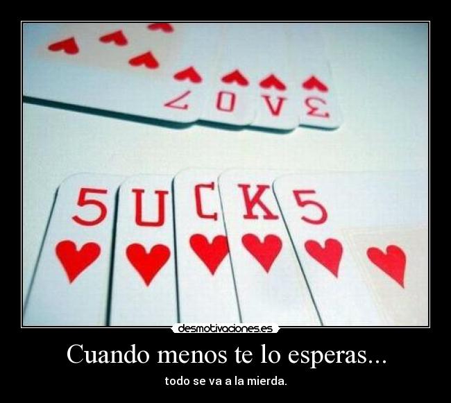 Cuando menos te lo esperas... -