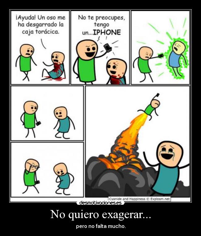 No quiero exagerar... - 