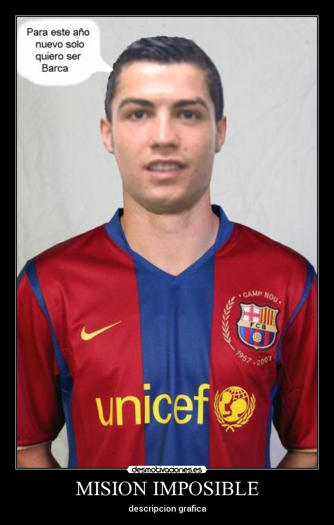 carteles imposible mision imposible descripcion grafica cristiano ronaldo barsa barcelona madrid real desmotivaciones