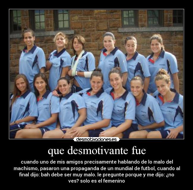 que desmotivante fue -