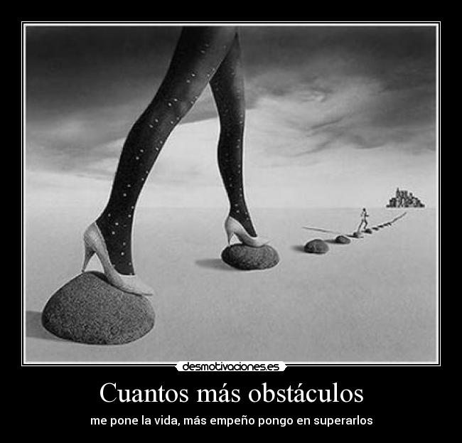 Cuantos más obstáculos -