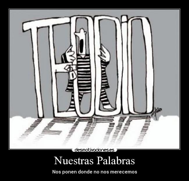Nuestras Palabras - Nos ponen donde no nos merecemos