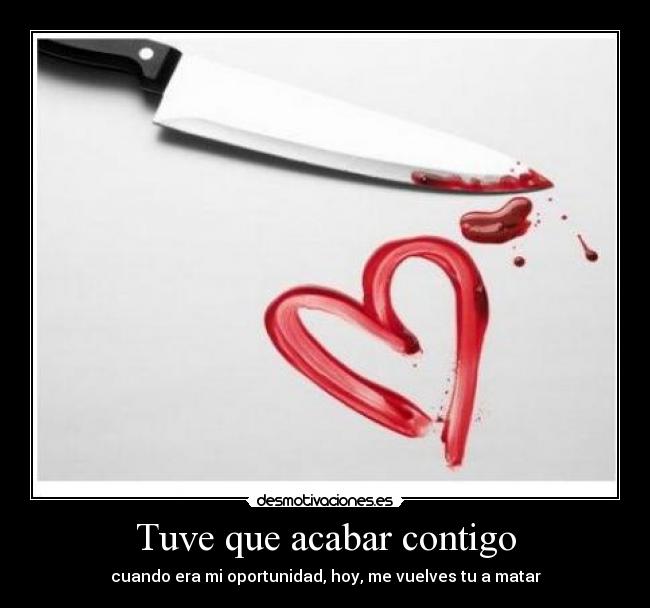 Tuve que acabar contigo - 