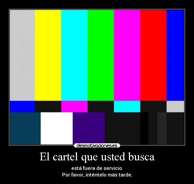 El cartel que usted busca -