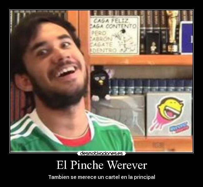 El Pinche Werever -