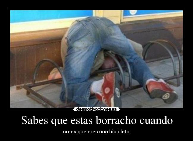 Sabes que estas borracho cuando -