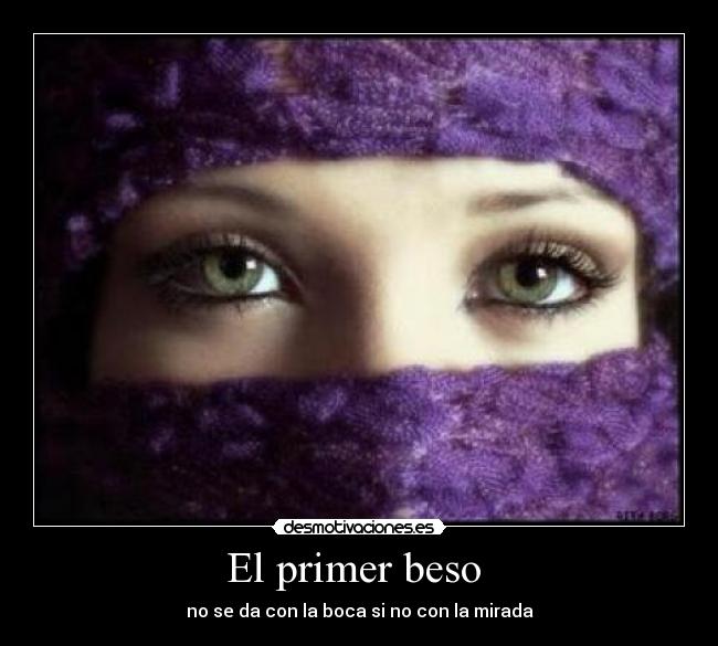 El primer beso - no se da con la boca si no con la mirada