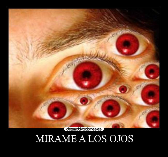 MIRAME A LOS OJOS -