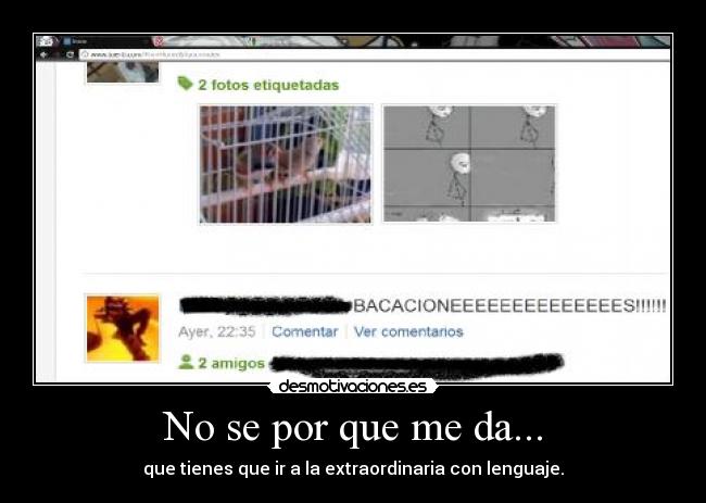 No se por que me da... -