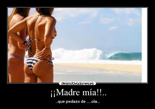 ¡¡Madre mía!!.. - 