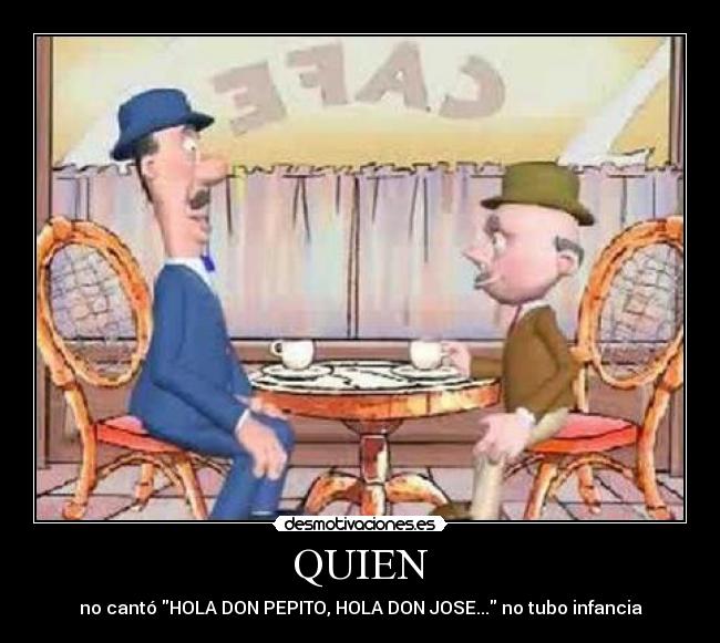 QUIEN -