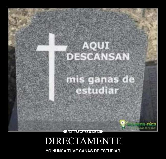 DIRECTAMENTE - YO NUNCA TUVE GANAS DE ESTUDIAR