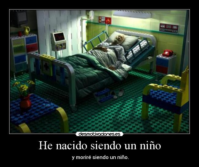 He nacido siendo un niño -