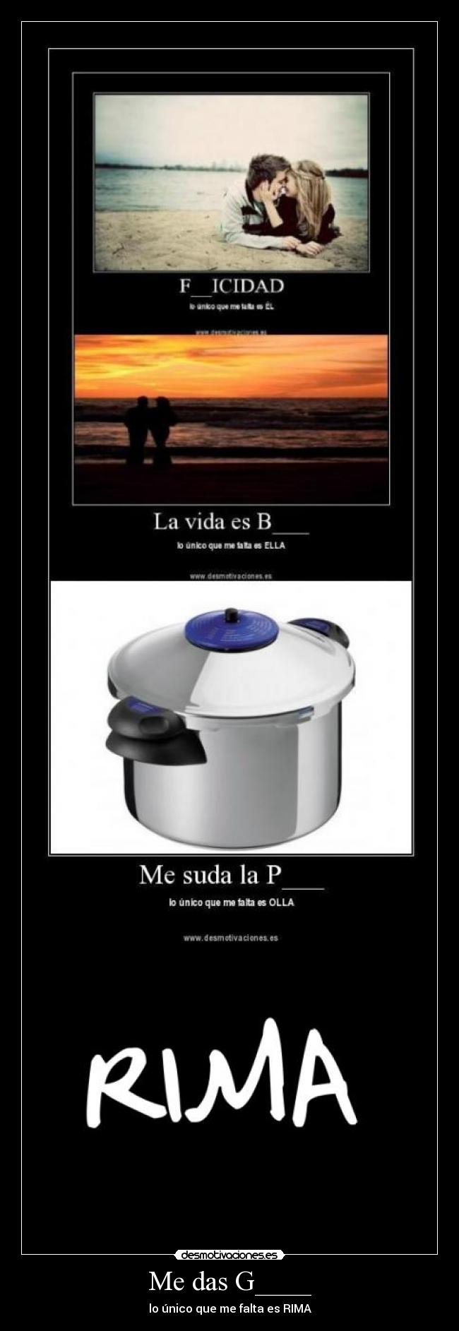 Me das G____ - lo único que me falta es RIMA