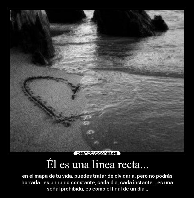 Él es una linea recta... -