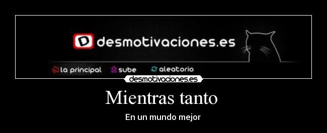 Mientras tanto - En un mundo mejor