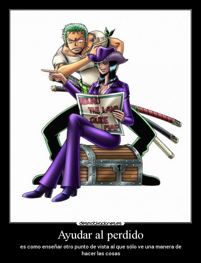 Ayudar al perdido - es como enseñar otro punto de vista al que sólo ve una manera de hacer las cosas