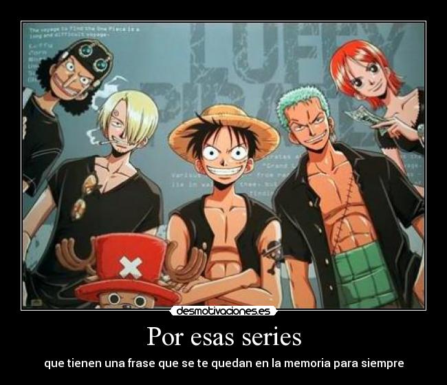 Por esas series - que tienen una frase que se te quedan en la memoria para siempre