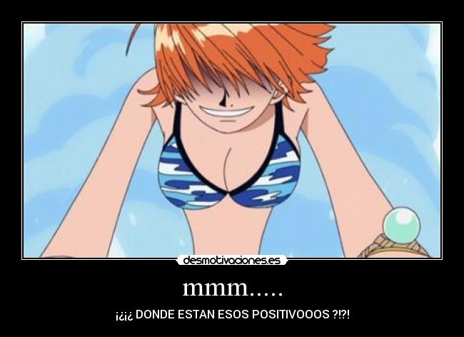 mmm..... - ¡¿¡¿ DONDE ESTAN ESOS POSITIVOOOS ?!?!