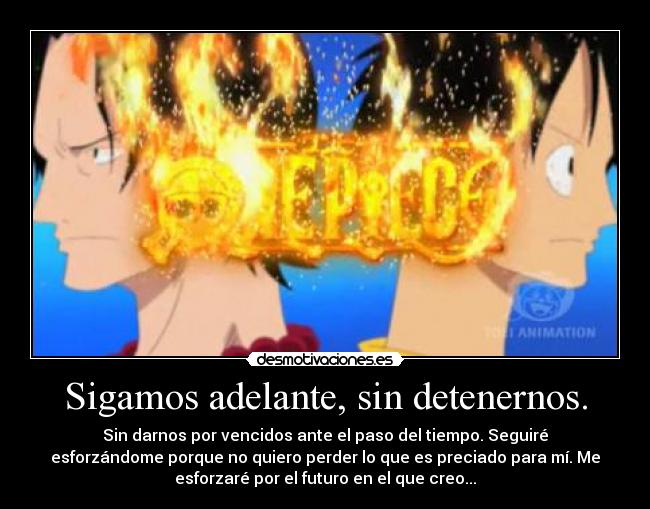 Sigamos adelante, sin detenernos. -