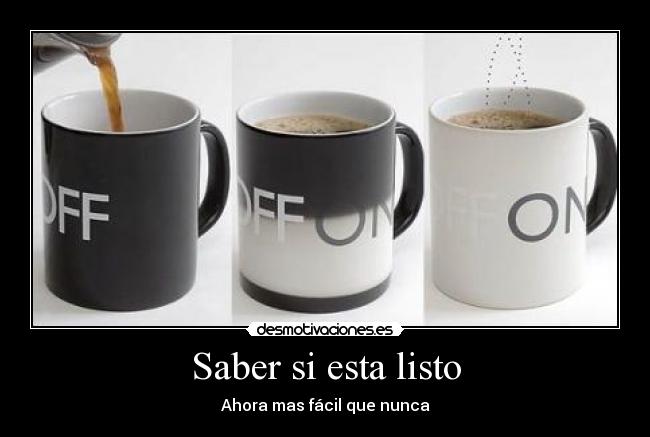 Saber si esta listo - Ahora mas fácil que nunca