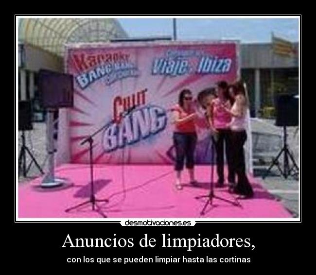 Anuncios de limpiadores, - con los que se pueden limpiar hasta las cortinas