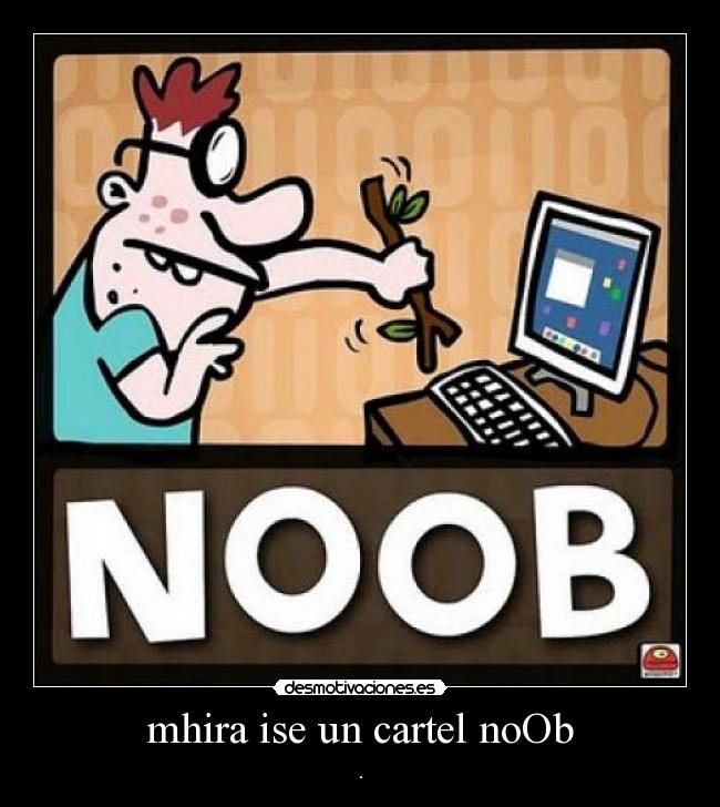 mhira ise un cartel noOb - .