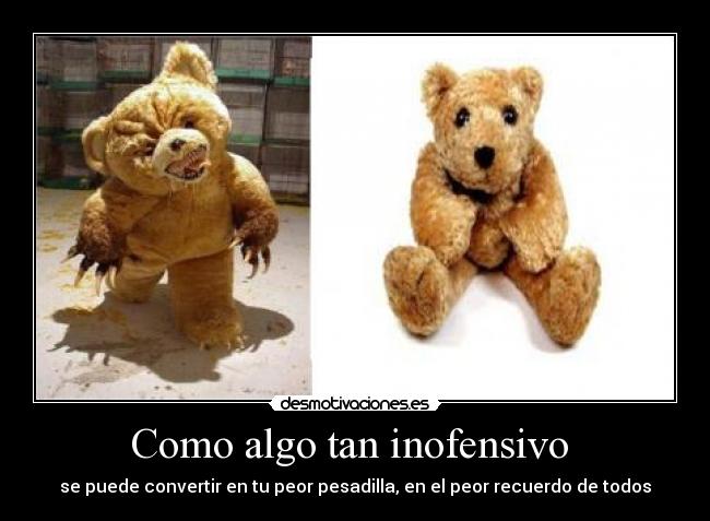 Como algo tan inofensivo  - se puede convertir en tu peor pesadilla, en el peor recuerdo de todos