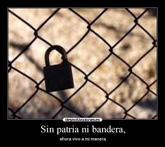 Sin patria ni bandera, - 