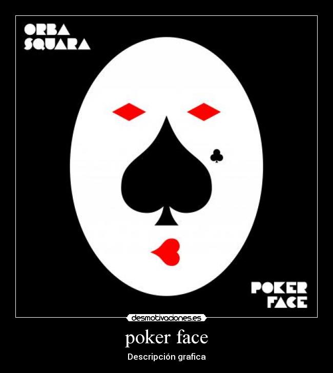poker face -