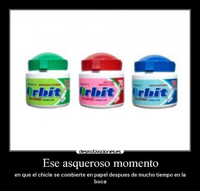 Ese asqueroso momento -