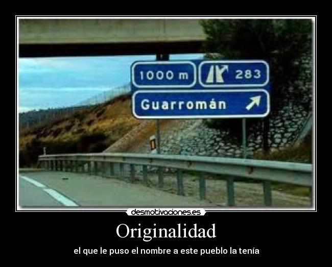 Originalidad - el que le puso el nombre a este pueblo la tenía