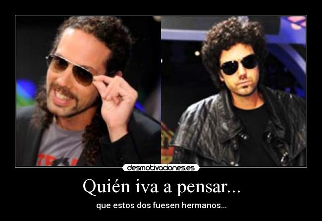 Quién iva a pensar... -