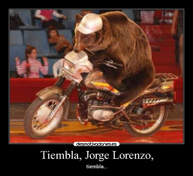 Tiembla, Jorge Lorenzo, - tiembla...