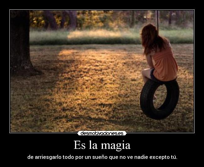 Es la magia -