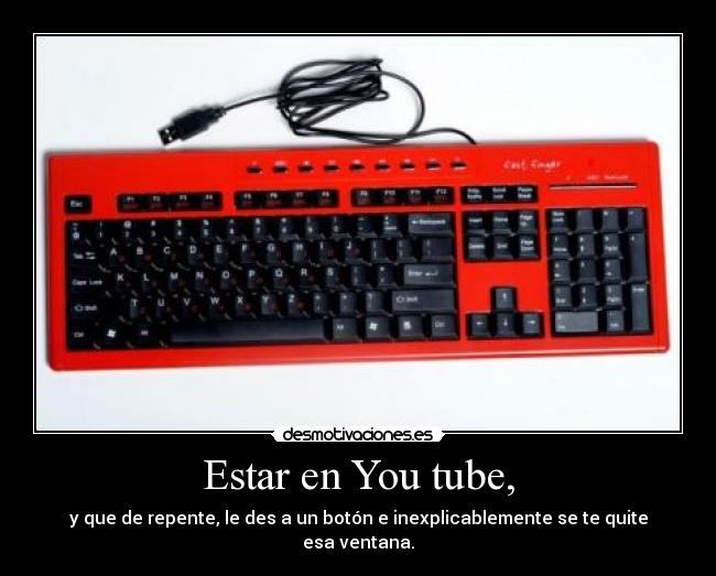 Estar en You tube, -
