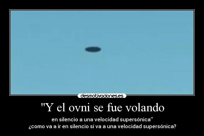 Y el ovni se fue volando -