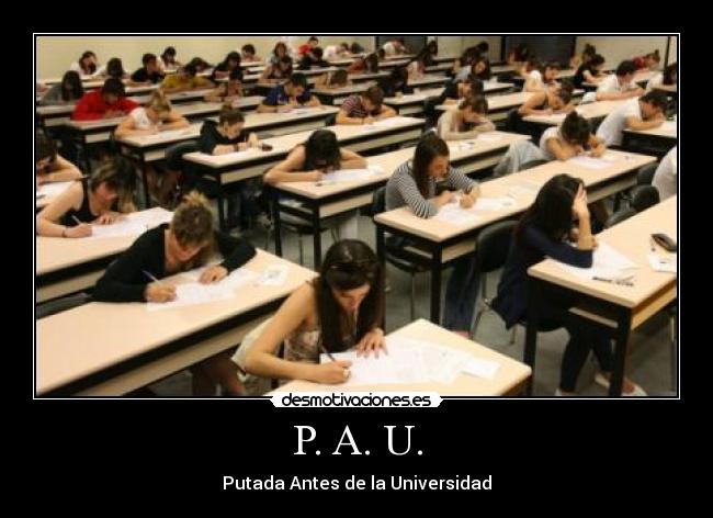 P. A. U. - Putada Antes de la Universidad