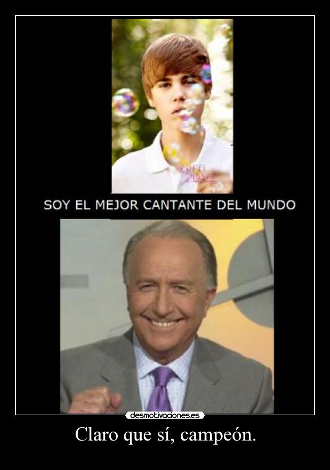 Claro que sí, campeón. - 