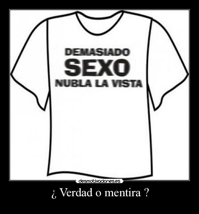 ¿ Verdad o mentira ? - 
