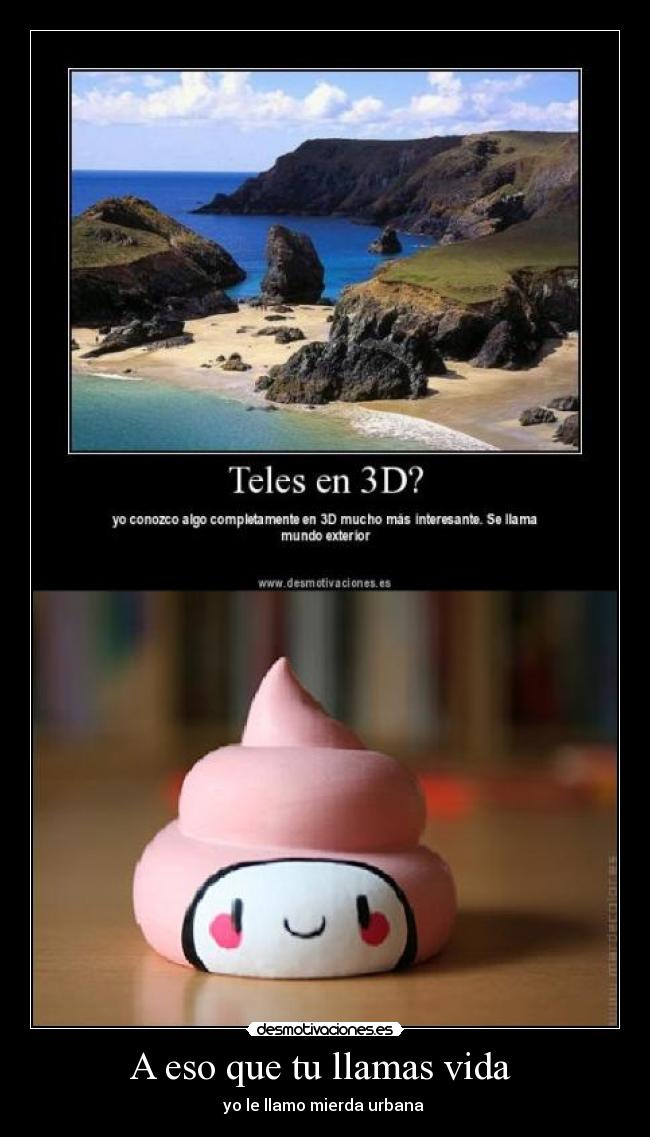 A eso que tu llamas vida - yo le llamo mierda urbana