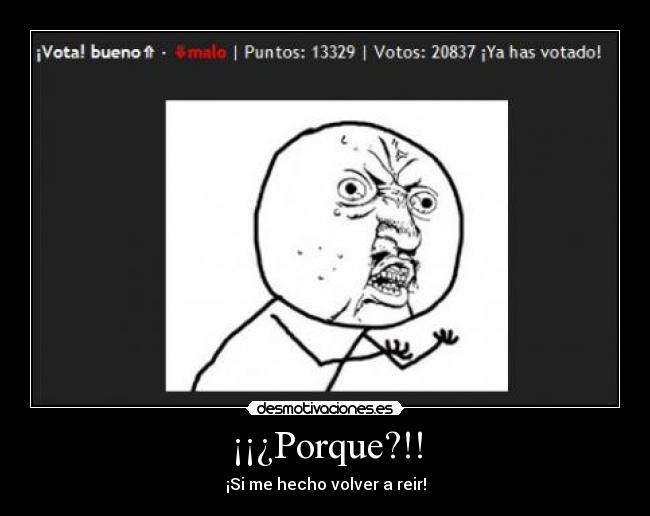 ¡¡¿Porque?!! -