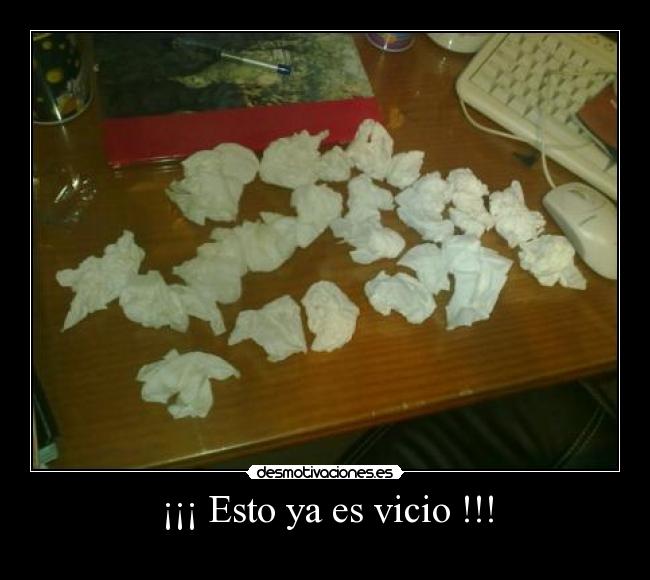 ¡¡¡ Esto ya es vicio !!! - 