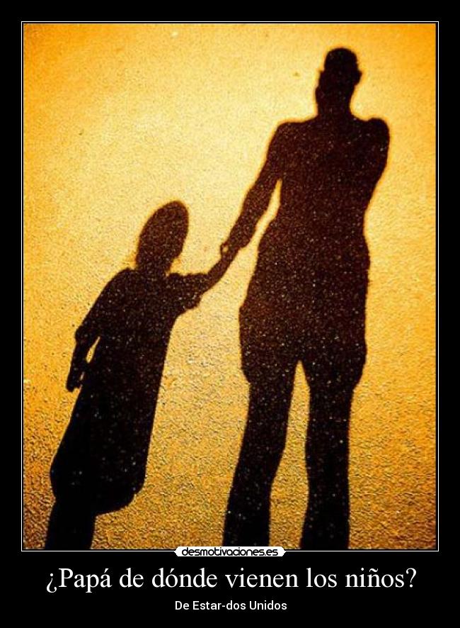 ¿Papá de dónde vienen los niños? - 